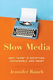 Book cover, "Slow Media: Why Slow is Satisfying, Sustainable and Smart"