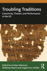Book cover: “Troubling Traditions: Canonicity, Theatre, and Performance in the US”&nbsp;